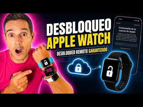 Desbloqueo total para APPLE WATCH en solo unas horas