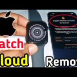 Remove Activation Lock Apple Watch All Series | Unlock iCloud Apple Watch Series 10/9/8/7/6/SE/5/4/3